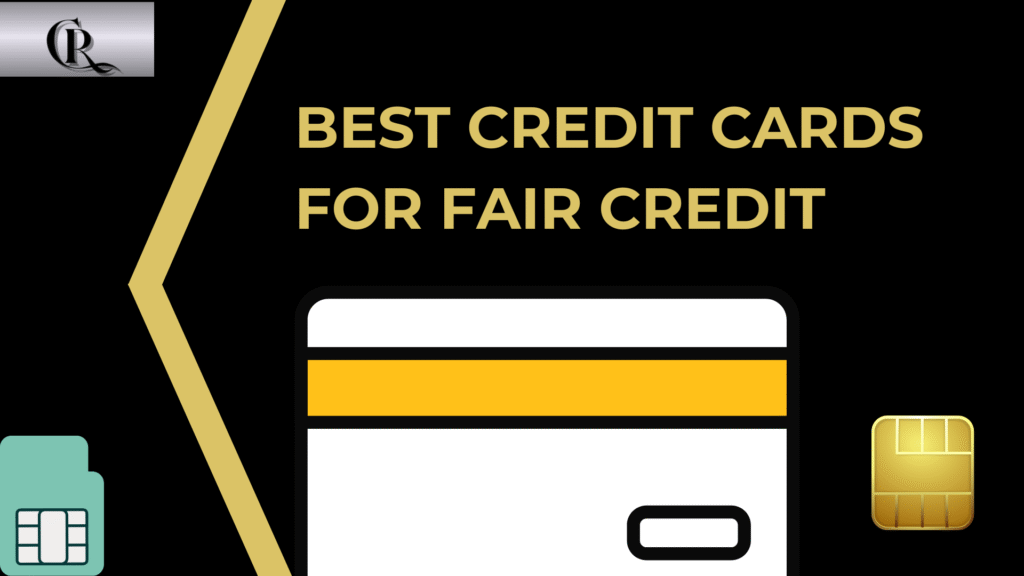 Best Credit Cards for Fair Credit