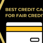 Best Credit Cards for Fair Credit
