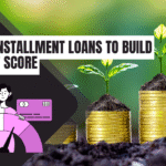 Best Installment Loans To Build Credit Score