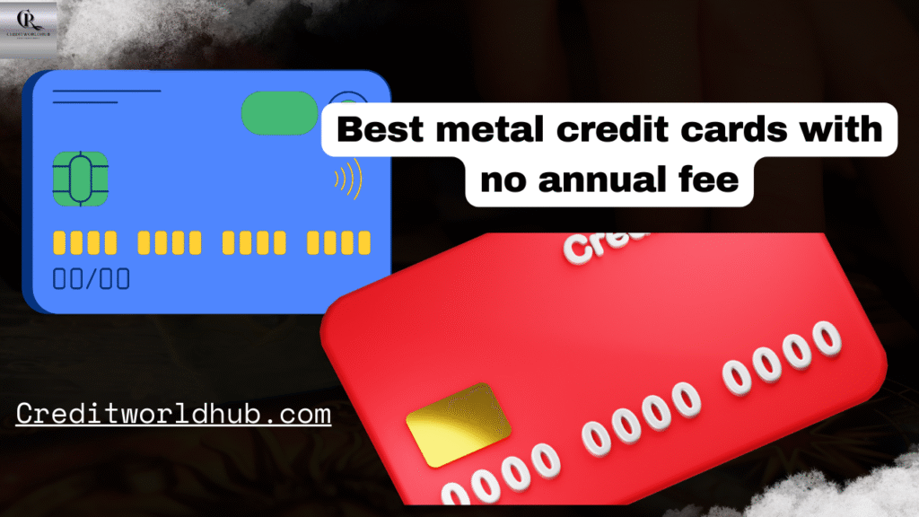 best metal credit cards with no annual fee