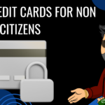 credit cards for non US citizens