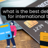 what is the best debit card for international travel